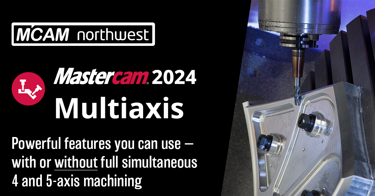 Spotlight Mastercam Multiaxis MCAM Northwest