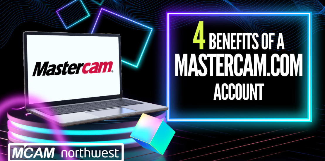Benefits of a Mastercam.com account